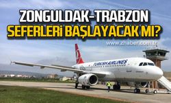 Zonguldak-Trabzon uçak seferleri başlayacak mı?