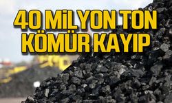 40 milyon ton kömür kayıp!