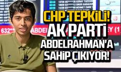 CHP tepkili! Ak Parti Abdelrahman'a sahip çıkıyor!