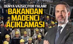 Bakandan madenci açıklaması! "Dünya vazgeçiyor yalanı"