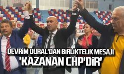 Devrim Dural'dan birliktelik mesajı: 'Kazanan CHP'dir'