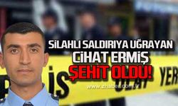 Silahlı saldırıya uğrayan polis memuru Cihat Ermiş şehit oldu!