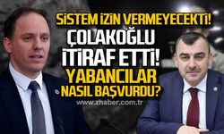 Ahmet Çolakoğlu itiraf etti! "Yabancılar nasıl başvurdu"