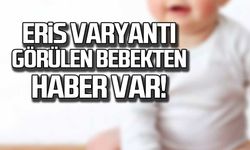 Zonguldak'ta 'Eris Varyantı' görülen bebekten haber var!