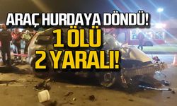 Araç hurdaya döndü! 1 ölü, 2 yaralı!