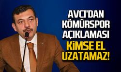 Avcı'dan Zonguldak Kömsürspor açıklaması! "Kimse el uzatamaz"