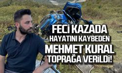 Feci kazada hayatını kaybeden Mehmet Kural, toprağa verildi!