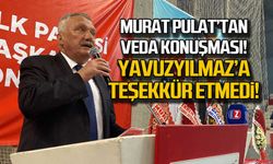 Murat Pulat’tan veda konuşması! Yavuzyılmaz'a teşekkür etmedi!