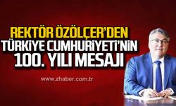 Rektör Özölçer’den Türkiye Cumhuriyeti’nin 100. Yılı Mesajı