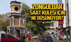 Zonguldaklılar saat kulesi için ne düşünüyor?