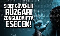 Siber Güvenlik rüzgarı Zonguldak'ta esecek!