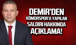 Demir'den Kömürspor'a yapılan saldırı hakkında açıklama!