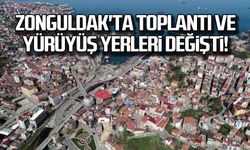 Zonguldak'ta gösteri ve yürüyüş alanları değişti!