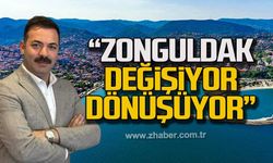 "Zonguldak değişiyor dönüşüyor"