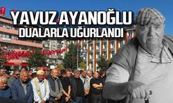 Yavuz Ayanoğlu dualarla uğurlandı