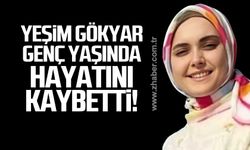 Yeşim Gökyar genç yaşında hayatını kaybetti!