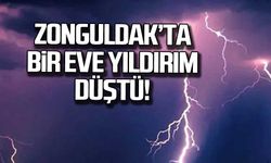 Zonguldak'ta bir eve yıldırım düştü!