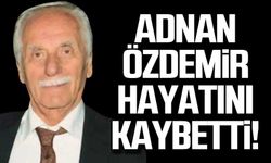 Adnan Özdemir hayatını kaybetti!