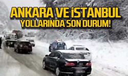 İstanbul, Ankara yollarında son durum ne? Valilik açıkladı!