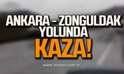 Ankara - Zonguldak yolunda kaza!