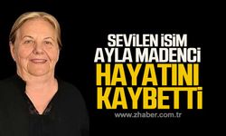 Ayla Madenci hayatını kaybetti!