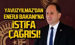 Yavuzyılmaz'dan Enerji Bakanı'na istifa çağrısı!