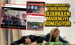 Dünya Zonguldak'ta yakılarak öldürülen madenciyi konuşuyor!