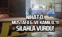 Nihat Ö., Mustafa G. ve Kamil D.'yi silahla vurdu!