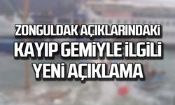Zonguldak açıklarındaki kayıp gemiyle ilgili yeni açıklama!