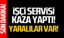 İşçi servisi kaza yaptı! Yaralılar var!