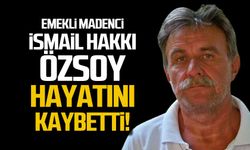 TTK emeklisi İsmail Hakkı Özsoy hayatını kaybetti!