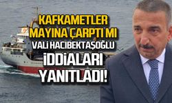 Kafkametler mayına çarptı mı Vali hacıbektaşoğlu iddiaları yanıtladı!