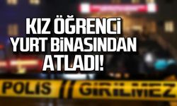 Zonguldak’ta kız öğrenci, yurt binasından atladı!
