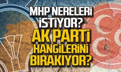 MHP Zonguldak'ta nereleri istiyor, Ak Parti hangilerini bırakıyor?