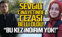 Sevgili cinayetinde cezası belli oldu! "Bu kez indirim yok"