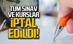 Zonguldak'ta tüm sınav ve kurslar iptal edildi!