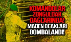 Komandolar Zonguldak dağlarında! Maden ocakları bombalandı!