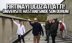 Fırtınayı ucuz atlattı! Üniversite hastanesinde son durum!