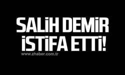 Salih Demir istifa etti!