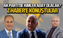 Ak Parti'de Ercan Candan, Fazlı Erdoğan ve İbrahim Sezer aday olacak mı? Z HABER'e konuştular!