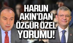 Harun Akın’dan Özgür Özel yorumu!