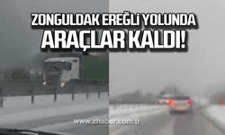 Zonguldak Ereğli yolunda araçlar kaldı!