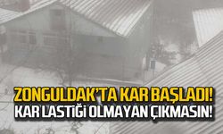Zonguldak’ta kar başladı! Kar lastiği olmayan çıkmasın!