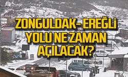 Zonguldak- Ereğli yolu ne zaman açılacak!