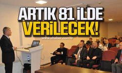 2024 yılında 81 ilde verilecek!