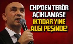 CHP'den terör açıklaması! "İktidar algı peşinde"