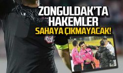 Zonguldak’ta hakemler saha çıkmayacak