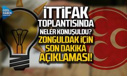 İttifak toplantısında neler konuşuldu? Zonguldak için son dakika!