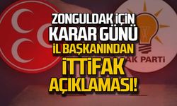 Zonguldak için karar günü! İl başkanından ittifak açıklaması!
