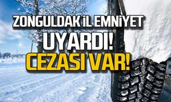 Zonguldak İl Emniyet Müdürlüğü uyardı! Cezası var!